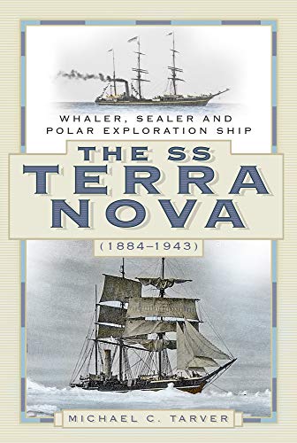 The SS Terra Nova (1884-1943): Whaler, Sealer and Polar Exploration Ship