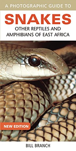 Photographic Guide to Snakes: Other Reptiles and Amphibians of East Africa (Photographic Guides)