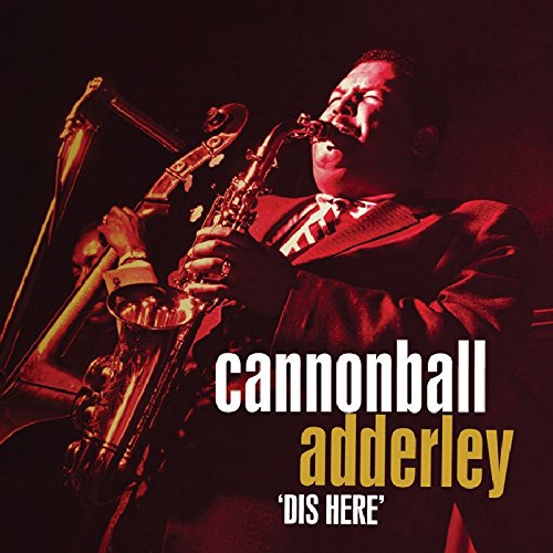 Album cover featuring a man playing saxophone, with text "Cannonball Adderley 'Dis Here'".