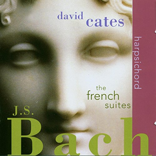 CD cover for J.S. Bach’s French Suites performed by David Cates.