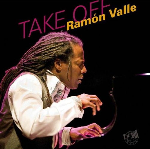 "Man with dreadlocks playing piano, album cover 'Take Off' by Ramón Valle."