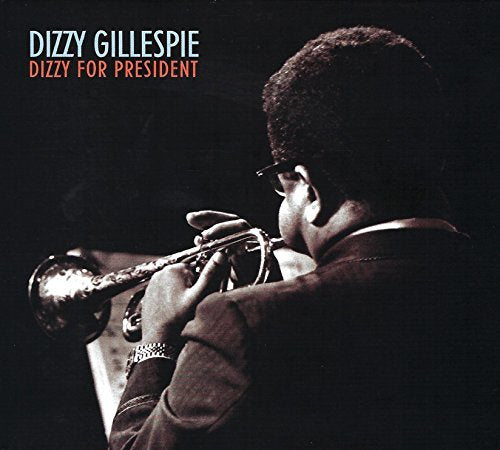 "Dizzy Gillespie's album cover featuring a man playing trumpet, with text "Dizzy for President"."