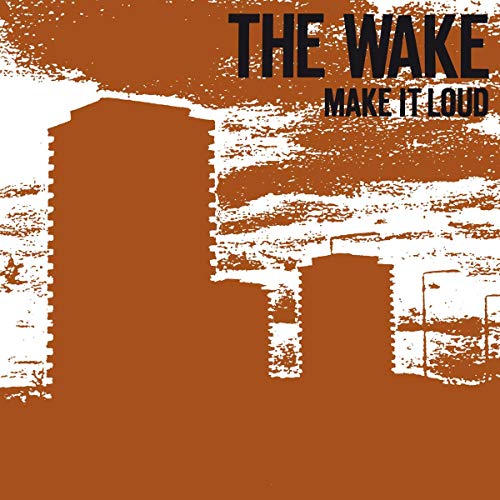 CD cover for "The Wake - Make It Loud" with building imagery.
