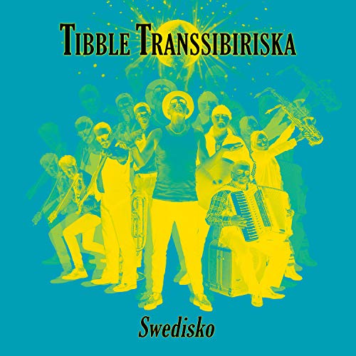 CD cover: yellow band with musicians, titled "Tibble Transsibiriska - Swedisko".