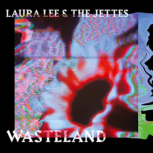 CD cover for Laura Lee & The Jettes’ “Wasteland,” with distorted imagery.