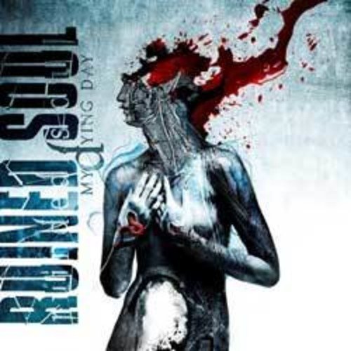 CD cover: Distorted figure with red splatter, text “Ruined Soul – My Dying Day.”