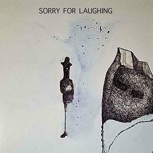 "Album cover with 'Sorry For Laughing' text, featuring a bottle and abstract face illustration."