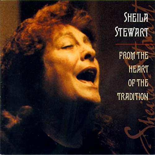 CD cover with a woman singing, titled "Sheila Stewart - From The Heart Of The Tradition".
