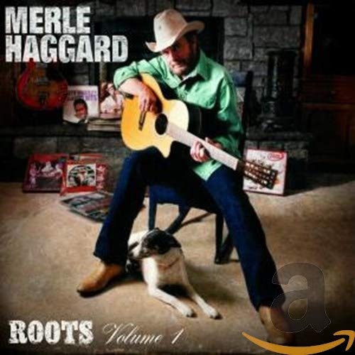 Merle Haggard with guitar and dog, album cover for “Roots, Vol. 1”.