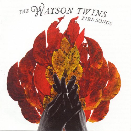 "CD cover with black hands and red leaves, titled 'The Watson Twins - Fire Songs'."