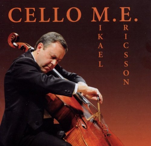 Mikael Ericsson playing the cello, album cover with text "Cello M.E.