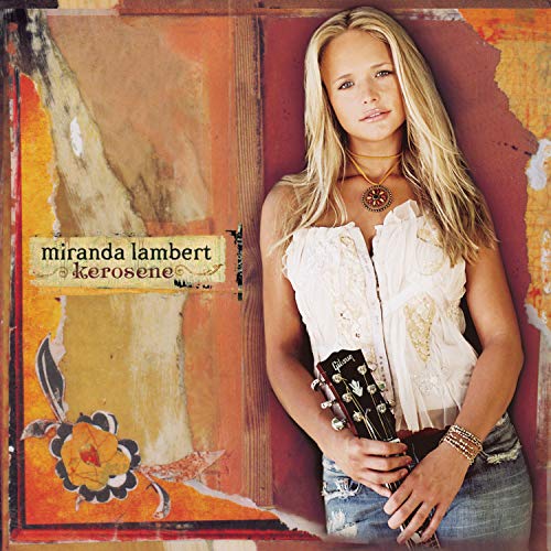 Miranda Lambert album cover, “Kerosene,” featuring a blonde woman with a guitar.