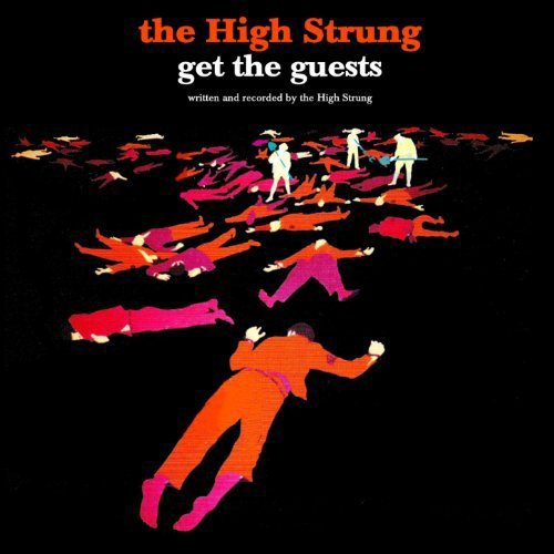 Album cover for “Get The Guests” by The High Strung, with abstract figures.
