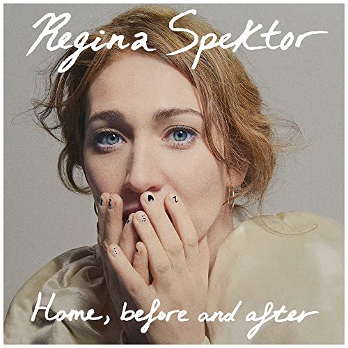 Regina Spektor album cover: woman with hands covering mouth, titled “Home, before and after.”
