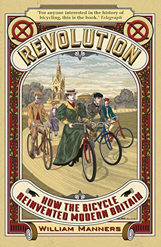 Revolution: How the Bicycle Reinvented Modern Britain