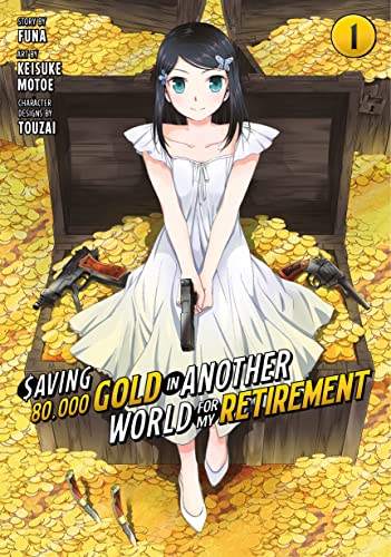 Saving 80,000 Gold in Another World for My Retirement 1 (Manga) (Saving 80,000 Gold in Another World for My Retirement (Manga))