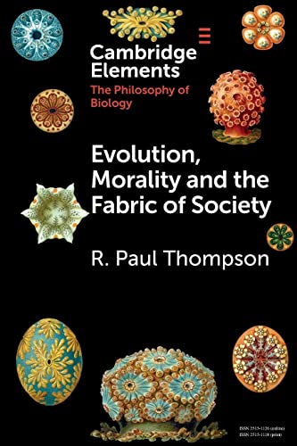 Evolution, Morality and the Fabric of Society (Elements in the Philosophy of Biology)