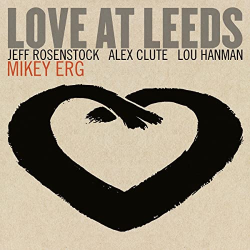 CD cover for “Love At Leeds” by Mikey Erg, featuring a black heart.