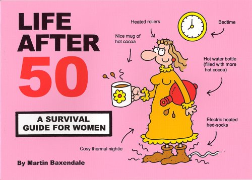 Life After 50: A Survival Guide for Women
