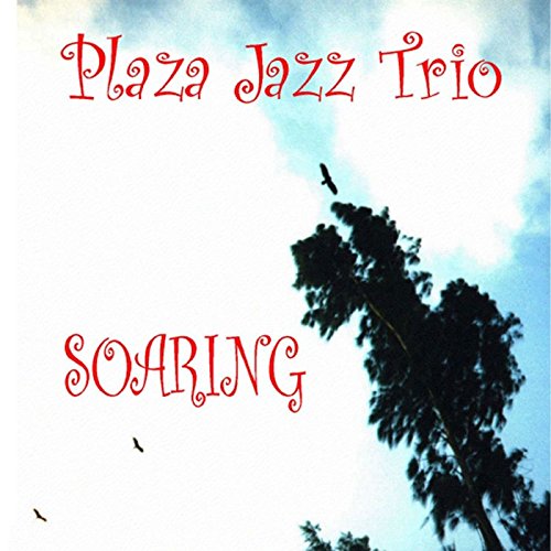 "Album cover with 'Plaza Jazz Trio' and 'Soaring' in red text, trees against a cloudy sky."