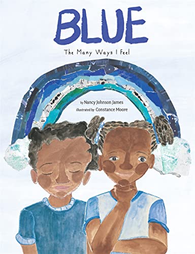 Blue: The Many Ways I Feel (The Colors of My Life)