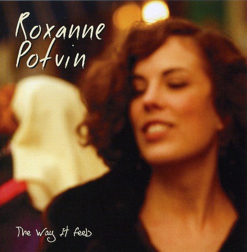 CD album cover with a woman, titled "Roxanne Potvin - The Way It Feels".