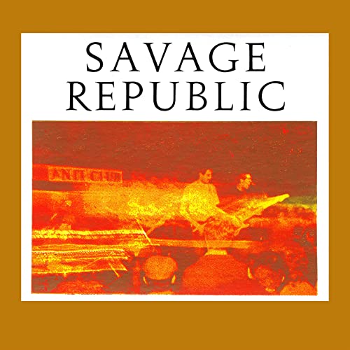 Savage Republic CD cover: fiery red and orange image of a performance.