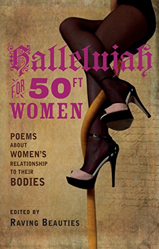 Hallelujah for 50ft Women: Poems About Women's Relationship to Their Bodies