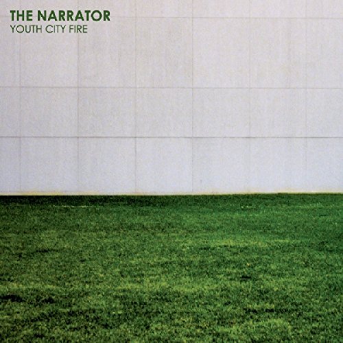 Album cover with green grass and white tiled wall, featuring "The Narrator" and "Youth City Fire".