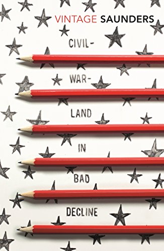 "Book cover with red pencils and stars, title 'Civilwarland In Bad Decline' by George Saunders."
