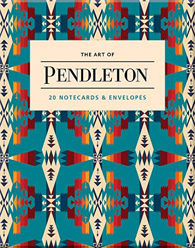 The Art Of Pendleton Notes: 20 Notecards And Envelopes