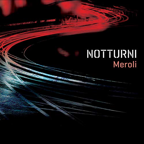 CD cover: abstract red and blue light streaks with "NOTTURNI Meroli" text.