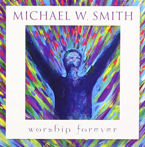 CD cover for Michael W. Smith’s “Worship Forever” with abstract painted imagery.