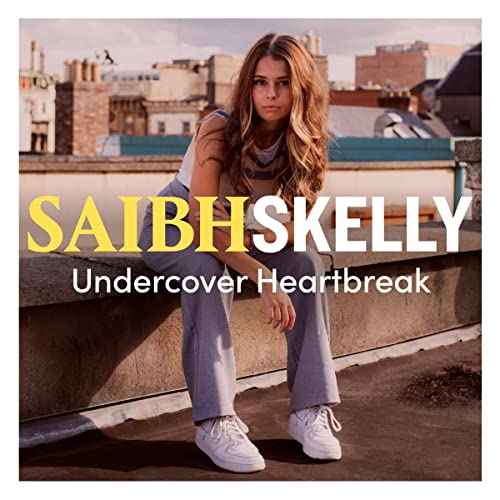 Album cover for Saibh Skelly’s “Undercover Heartbreak” featuring a young woman.