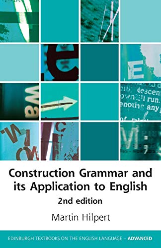 Construction Grammar and its Application to English (Edinburgh Textbooks on the English Language - Advanced)