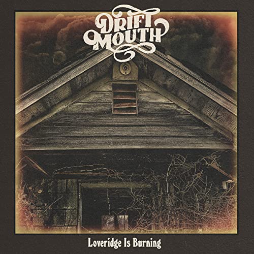 Album cover for Drift Mouth’s “Loveridge Is Burning” featuring a dilapidated building.