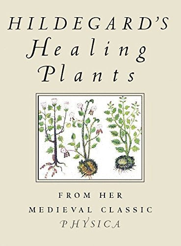 HILDEGARD'S HEALING PLANTS