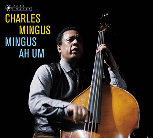 Charles Mingus portrait with upright bass, album cover for “Ah Um”.
