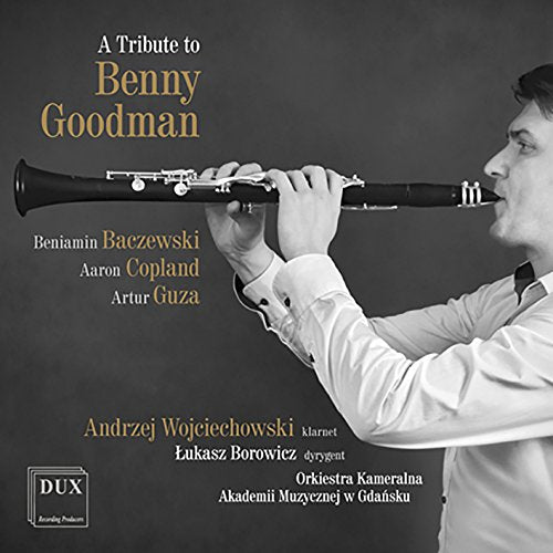 CD cover: clarinetist playing, text “A Tribute to Benny Goodman”, and musicians’ names.