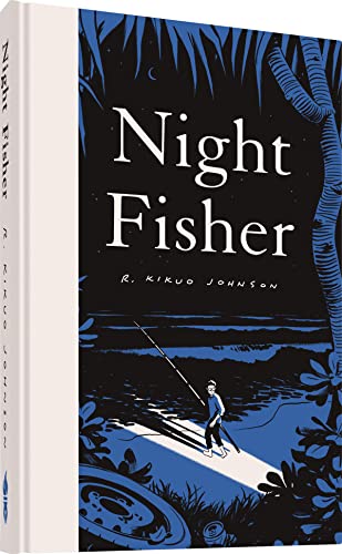 Night Fisher: R. Kikuo Johnson
