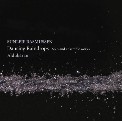 CD cover for “Dancing Raindrops” by Sunleif Rasmussen, featuring water.