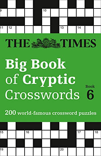 The Times Big Book of Cryptic Crosswords 6: 200 World-Famous Crossword Puzzles