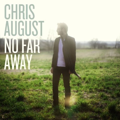 CD cover: man in a field with text "Chris August - No Far Away".