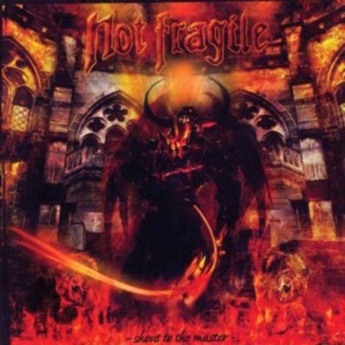 CD cover for “Not Fragile - Shout To The Master” with demonic imagery.