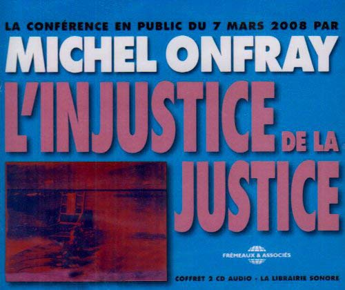 CD cover for Michel Onfray’s “L’Injustice De La Justice” with bold text.