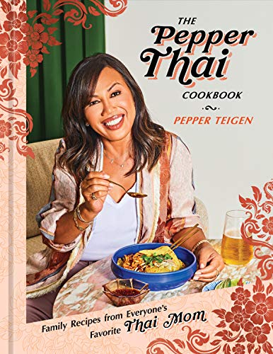 The Pepper Thai Cookbook: Family Recipes from Everyone's Favorite Thai Mum: Family Recipes from Everyone's Favorite Thai Mom