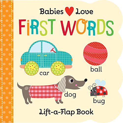 Babies Love: First Words (Fun Children's Interactive Lift a Flap Board Book for Ages 0 and Up)