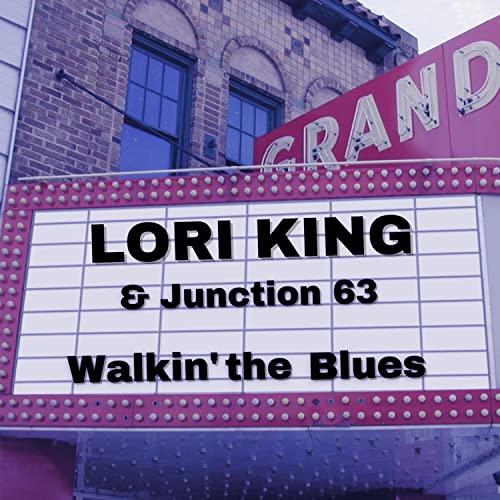 CD cover for Lori King & Junction 63’s “Walkin’ The Blues” with marquee image.