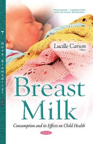 Breast Milk: Consumption & its Effects on Child Health (Pediatrics - Laboratory and Clinical Research)