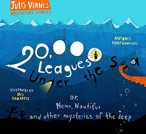 20,000 Leagues Under the Sea: Or, Nemo, Nautilus and Other Mysteries of the Deep (Jules Verne's Adventure Stories)